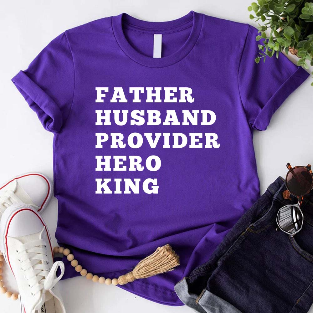 Father Husband Provider Hero King T-shirt Adorb.co