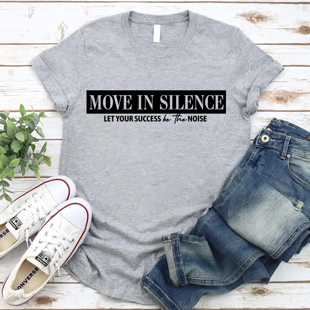 Move in Silence Unisex T-Shirt – Motivational Hustle Tee Adorb.co
