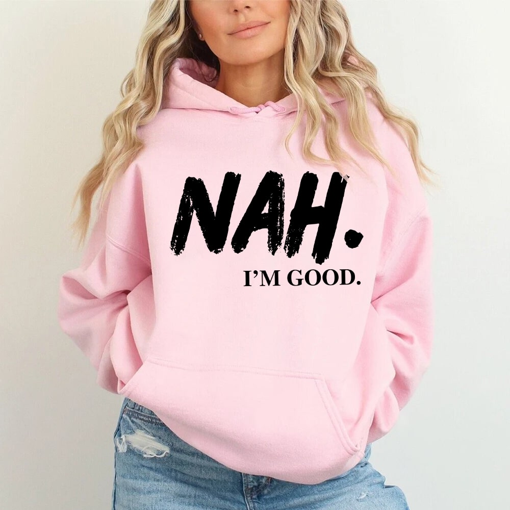 NAH I’m Good Graphic Hoodie – Unisex Comfortable Attitude Wear Adorb.co