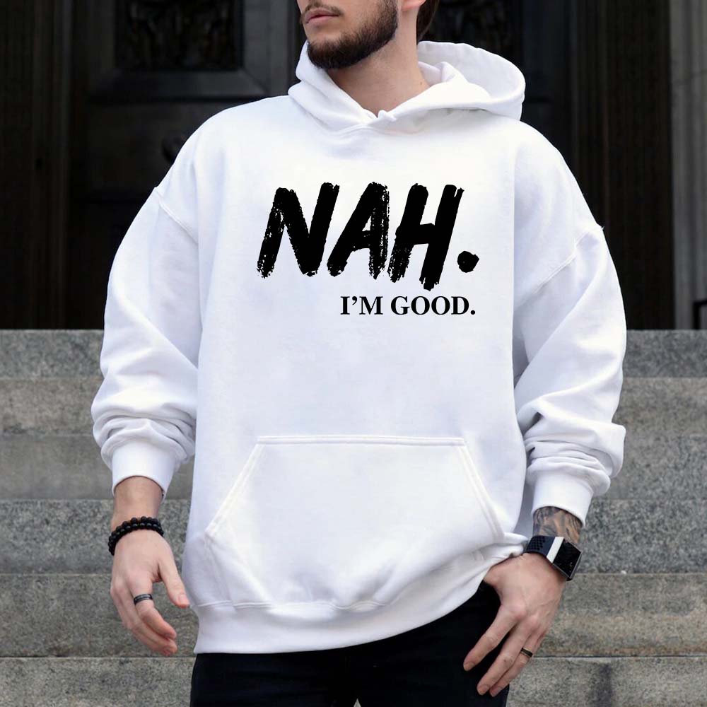 NAH I’m Good Graphic Hoodie – Unisex Comfortable Attitude Wear Adorb.co