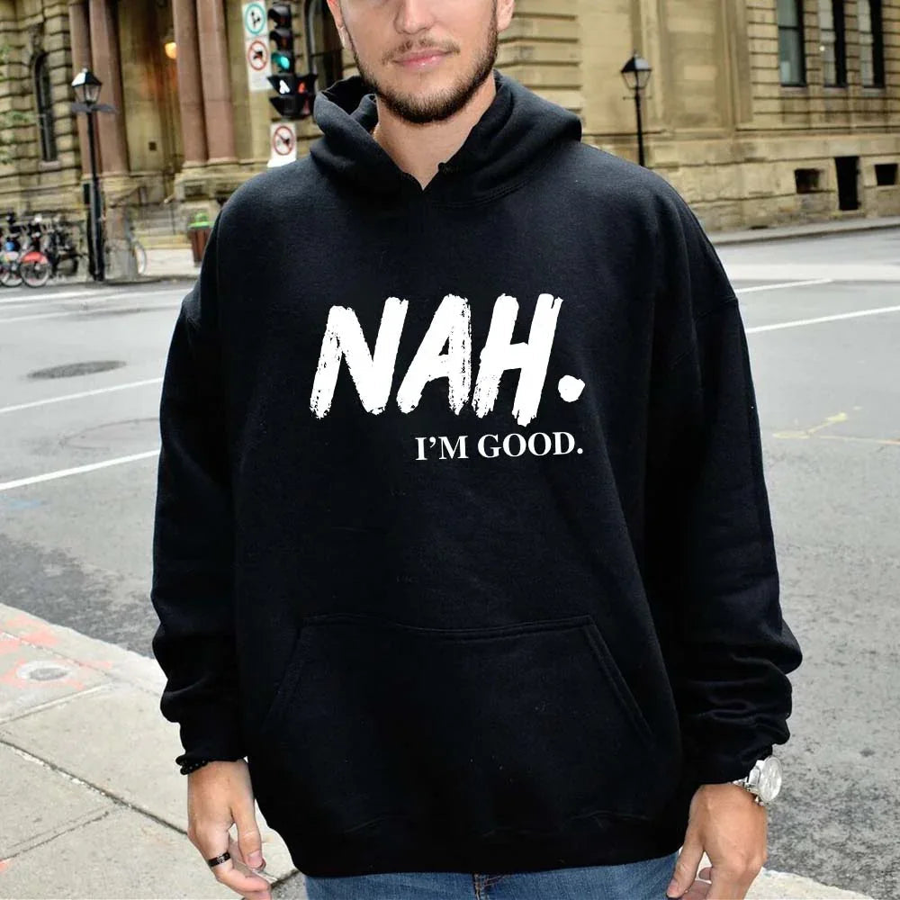 Adorb.co NAH I’m Good Graphic Hoodie in a solid color. Unisex comfortable attitude wear with bold white text on the front.