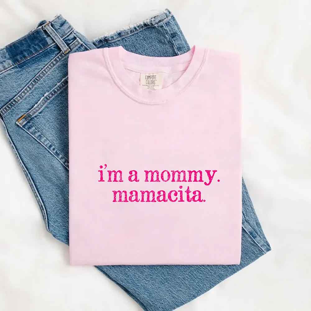 I’m A Mommy Tee – Mamacita Comfort Colors Shirt for Women Adorb Custom Tees
