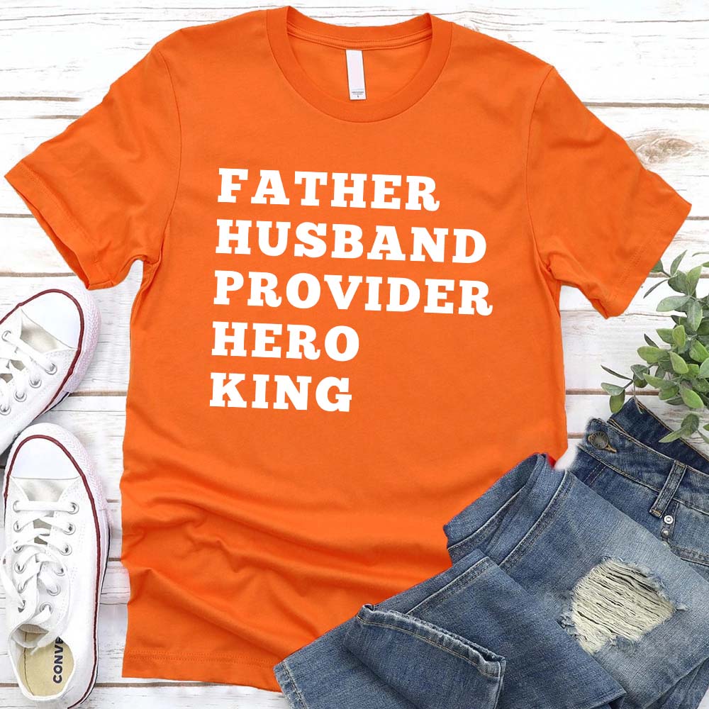 Father Husband Provider Hero King T-shirt Adorb.co