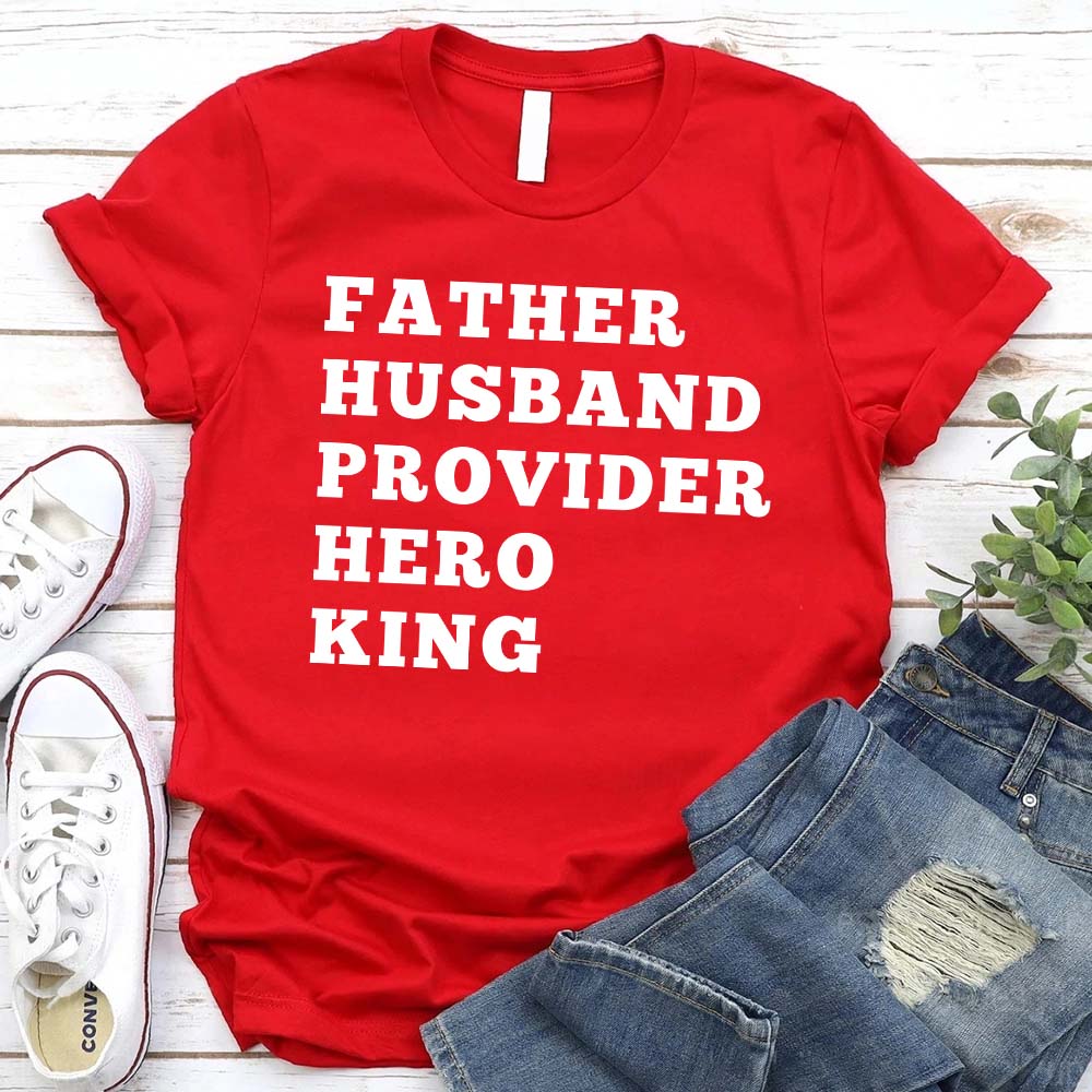 Father Husband Provider Hero King T-shirt Adorb.co