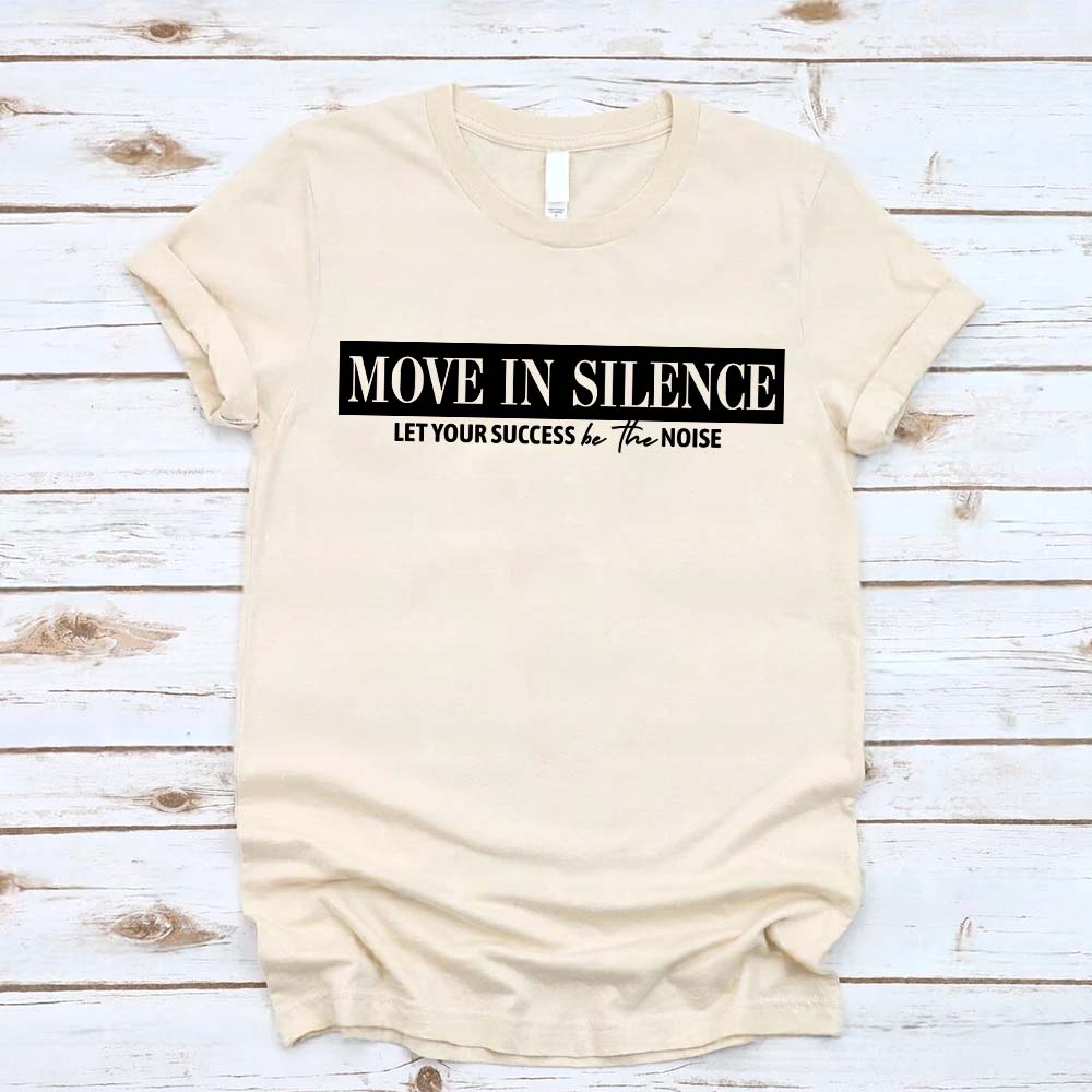 Move in Silence Unisex T-Shirt – Motivational Hustle Tee Adorb.co