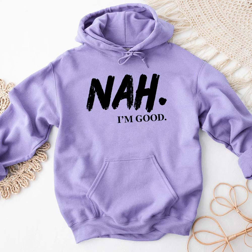 NAH I’m Good Graphic Hoodie – Unisex Comfortable Attitude Wear Adorb.co