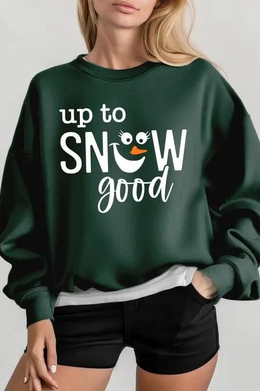 Up To Snow Good Graphic Fleece Sweatshirts - Love Salve 