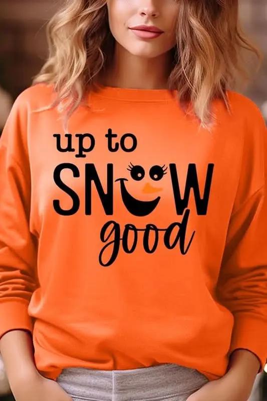 Up To Snow Good Graphic Fleece Sweatshirts - Love Salve 