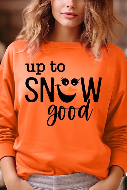 Up To Snow Good Graphic Fleece Sweatshirts - Love Salve 