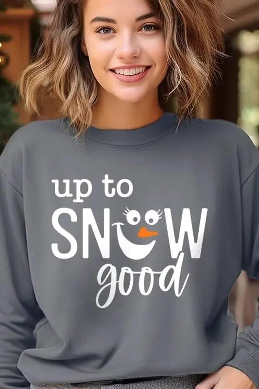 Up To Snow Good Graphic Fleece Sweatshirts - Love Salve 