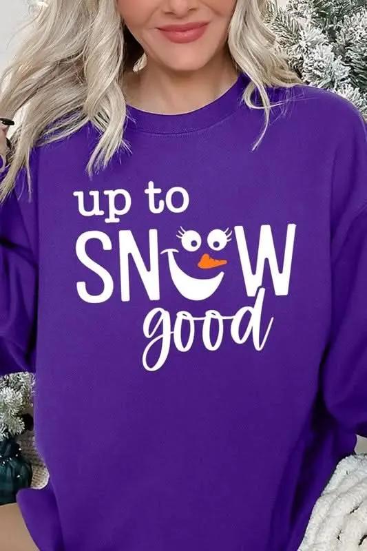Up To Snow Good Graphic Fleece Sweatshirts - Love Salve 