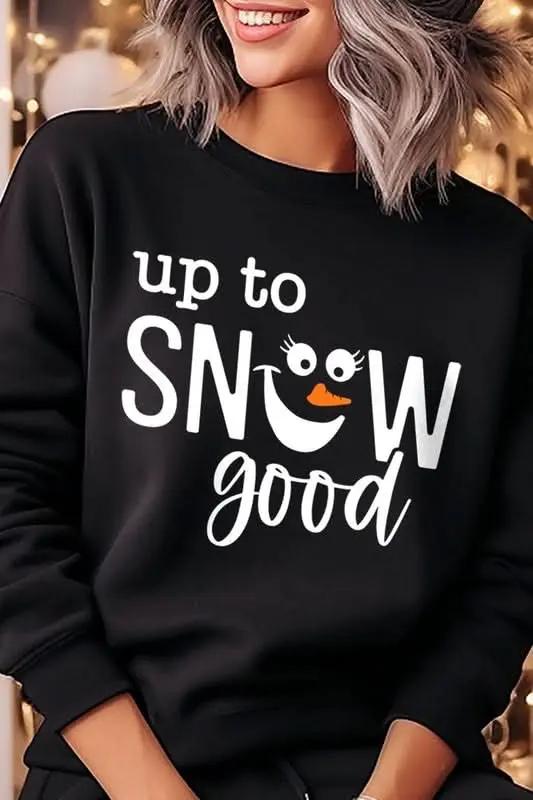 Up To Snow Good Graphic Fleece Sweatshirts - Love Salve 